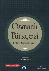 Osmanlıca Türkçesi Kolay Okuma Metinleri 1 - Metin Uçar