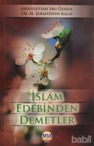 İslam Edebinden Demetler - Abdulfettah Ebu Ğudde